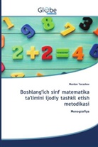 Mardon Yarashov - Boshlang'ich sinf matematika ta'limini ijodiy tashkil etish metodikasi