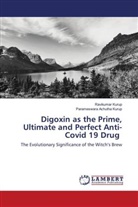Parameswara Achutha Kurup, Ravikumar Kurup - Digoxin as the Prime, Ultimate and Perfect Anti-Covid 19 Drug