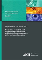 Jürge Beyerer, Jürgen Beyerer, ZANDER, Zander, Tim Zander - Proceedings of the 2019 Joint Workshop of Fraunhofer IOSB and Institute for Anthropomatics, Vision and Fusion Laboratory