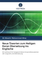 Ali Albashir Mohammed Alhaj - Neue Theorien zum Heiligen Koran Übersetzung ins Englische