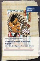 Venice Ibrahim Shehatta Attia - Sedative Plants In Ancient Egypt