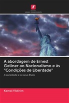 Kemal Yildirim - A abordagem de Ernest Gellner ao Nacionalismo e às "Condições de Liberdade"