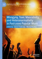 Glen Fosbraey, Glenn Fosbraey, Puckey, Puckey, Nicola Puckey - Misogyny, Toxic Masculinity, and Heteronormativity in Post-2000 Popular Music