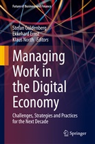 Ekkehar Ernst, Ekkehard Ernst, Stefan Güldenberg, Klaus North - Managing Work in the Digital Economy