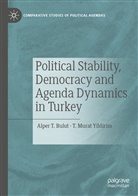 Alper Bulut, Alper T Bulut, Alper T. Bulut, T Murat Yildirim, T. Murat Yildirim - Political Stability, Democracy and Agenda Dynamics in Turkey
