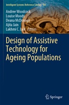 Ajita Jain, Lakhmi C. Jain, Deana McDonagh, Deana McDonagh et al, Louis Moody, Louise Moody... - Design of Assistive Technology for Ageing Populations