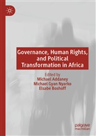 Michael Addaney, Elsabé Boshoff, Michae Gyan Nyarko, Michael Gyan Nyarko, Michael Gyan Nyarko - Governance, Human Rights, and Political Transformation in Africa