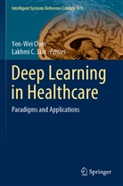 C Jain, C Jain, Yen-We Chen, Yen-Wei Chen, Lakhmi C Jain, Lakhmi C. Jain - Deep Learning in Healthcare