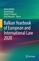 Ivan Kunda, Ivana Kunda, Zlatan Me¿ki¿, Zlatan Meskic, Enis Omerovi¿, Enis Omerovic... - Balkan Yearbook of European and International Law 2020