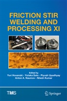 Yuri Hovanski, Nilesh Kumar, Anton A. Naumov, Yutak Sato, Yutaka Sato, Yutaka Sato et al... - Friction Stir Welding and Processing XI