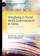 Davi Craig, David Craig, Stuar Cunningham, Stuart Cunningham, Jia Lin, Jian Lin... - Wanghong as Social Media Entertainment in China