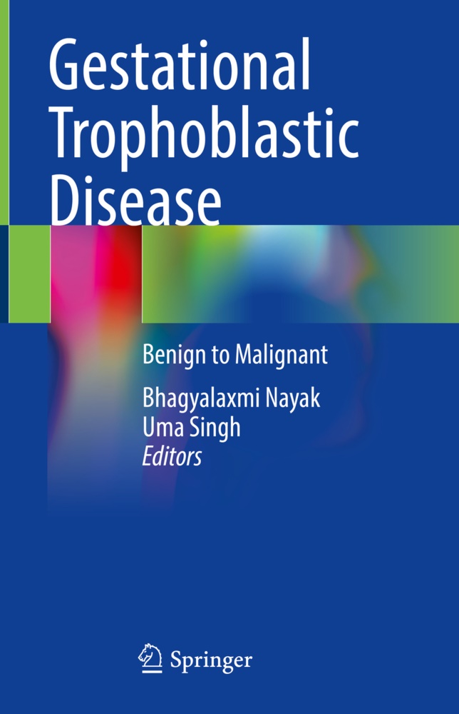 Bhagyalaxm Nayak, Bhagyalaxmi Nayak, Singh, Singh, Uma Singh - Gestational Trophoblastic Disease Benign to Malignant