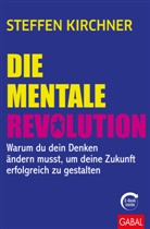 Steffen Kirchner - Die mentale Revolution