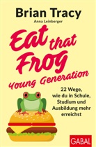 Anna Leinberger, Brian Tracy - Eat that Frog - Young Generation