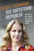Nicole Diekmann - Die Shitstorm-Republik