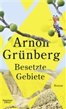 Arnon Grünberg - Besetzte Gebiete