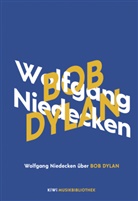Wolfgang Niedecken - Wolfgang Niedecken über Bob Dylan