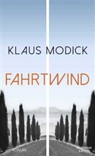 Klaus Modick - Fahrtwind