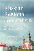 Elin Erzikova, Elina Erzikova, Wilso Lowrey, Wilson Lowrey - Russian Regional Journalism