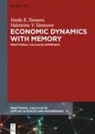 Vasily Tarasov, Vasily E. Tarasov, Valentina V Tarasova, Valentina V. Tarasova - Economic Dynamics with Memory