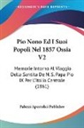 Palazzi Apostolici Publisher - Pio Nono Ed I Suoi Popoli Nel 1857 Ossia V2