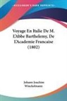 Johann Joachim Winckelmann - Voyage En Italie De M. L'Abbe Barthelemy, De L'Academie Francaise (1802)