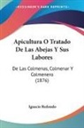 Ignacio Redondo - Apicultura O Tratado De Las Abejas Y Sus Labores