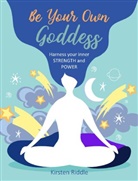Kirsten Riddle, Riddle Kirsten - Be Your Own Goddess