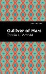 Edwin Lester Arnold - Gulliver of Mars