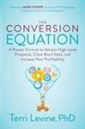 PhD Levine, Terri Levine - The Conversion Equation
