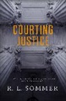 R. L. Sommer, R.L. Sommer - Courting Justice