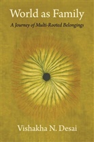 Vishakha N. Desai, Desai Vishakha N. - World As Family