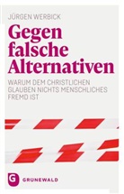 Jürgen Werbick - Gegen falsche Alternativen