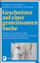 Jehoschu Ahrens, Jehoschua Ahrens, Jehoschua / Hofmann Ahrens, Jehoschua Ahrens Hofmann, Hofmann, Norbert Johannes Hofmann - Geschwister auf einer gemeinsamen Suche