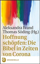 Aleksandr Brand, Aleksandra Brand, Söding, Söding, Thomas Söding - Hoffnung schöpfen: Die Bibel in Zeiten von Corona