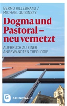 Bern Hillebrand, Bernd Hillebrand, Michael Quisinsky - Dogma und Pastoral - neu vernetzt