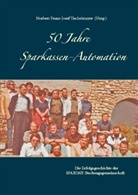 Norber Franz-Josef Tischelmayer, Norbert Franz-Josef Tischelmayer - 50 Jahre Sparkassen-Automation