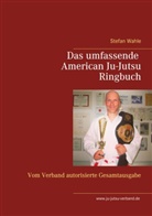 Stefan Wahle - Das umfassende American Ju-Jutsu Ringbuch