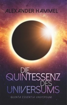 Alexander Hammel - Die Quintessenz des Universums