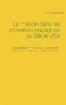 Françoise Cazal - La maison dans les proverbes espagnols du Siècle d'Or