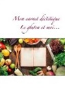 Cédric Menard - Mon carnet diététique : le gluten et moi...