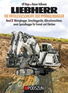 Ulf Böge, Ulf Volkwein Böge, Rainer Volkwein - Liebherr, die Erfolgsgeschichte der Hydraulikbagger