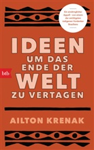 Ailton Krenak - Ideen, um das Ende der Welt zu vertagen