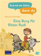 Patricia Schröder, Karsten Teich - Erst ich ein Stück, dann du - Eine Burg für Ritter Rudi