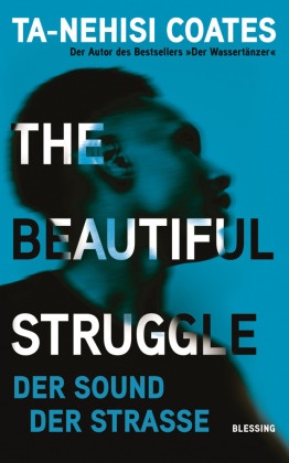 Ta-Nehisi Coates - The Beautiful Struggle - Der Sound der Straße
