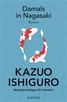 Kazuo Ishiguro - Damals in Nagasaki