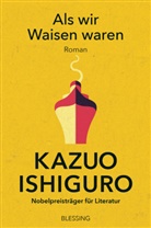Kazuo Ishiguro - Als wir Waisen waren
