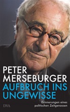 Peter Merseburger - Aufbruch ins Ungewisse