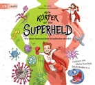Matthias von Bornstädt, Matthias von (Dr.) Bornstädt, Maria Koschny, Jakob Roden - Mein Körper ist ein Superheld, 1 Audio-CD (Hörbuch)