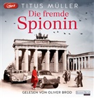 Titus Müller, Oliver Brod - Die fremde Spionin (1), 2 Audio-CD, 2 MP3 (Audio book)